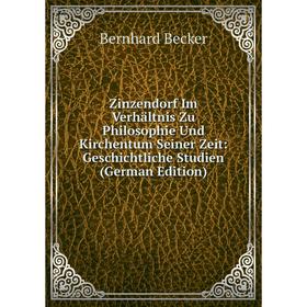 

Книга Zinzendorf Im Verhältnis Zu Philosophie Und Kirchentum Seiner Zeit: Geschichtliche Studien (German Edition)