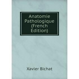 

Книга Anatomie Pathologique (French Edition)