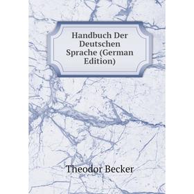 

Книга Handbuch Der Deutschen Sprache (German Edition)