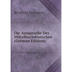

Книга Die Aussprache Des Mittelhochdeutschen (German Edition)