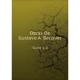 

Книга Obras De Gustavo A Becquer Tome 1-2