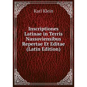 

Книга Inscriptiones Latinae in Terris Nassoviensibus Repertae Et Editae (Latin Edition)