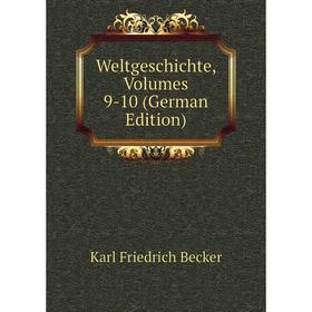 

Книга Weltgeschichte, Volumes 9-10 (German Edition)