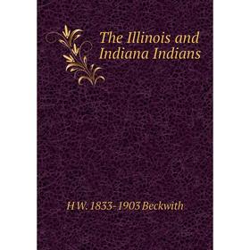 

Книга The Illinois and Indiana Indians