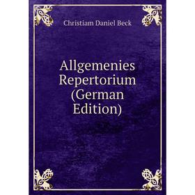 

Книга Allgemenies Repertorium (German Edition)