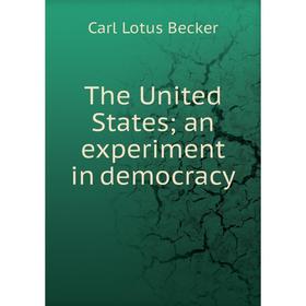 

Книга The United States; an experiment in democracy