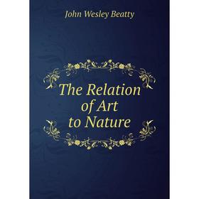 

Книга The Relation of Art to Nature