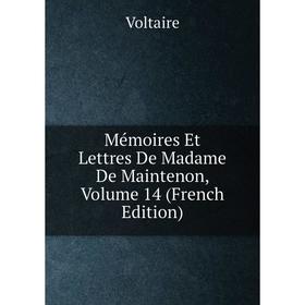 

Книга Mémoires Et Lettres De Madame De Maintenon, Volume 14