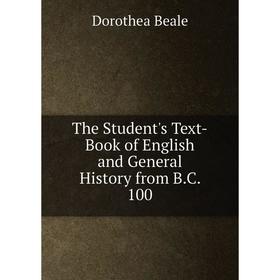 

Книга The Student's Text-Book of English and General History from B.C. 100