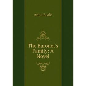 

Книга The Baronet's Family: A Novel