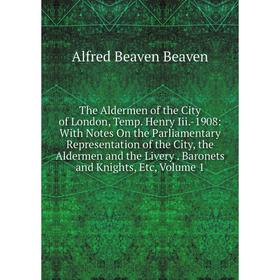 

Книга The Aldermen of the City of London, Temp. Henry Iii.-1908