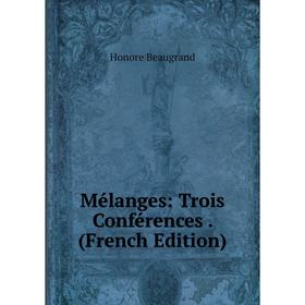 

Книга Mélanges: Trois Conférences