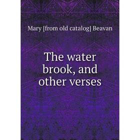 

Книга The water brook, and other verses