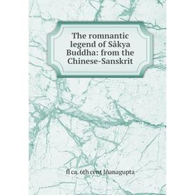 

Книга The romnantic legend of Sâkya Buddha: from the Chinese-Sanskrit