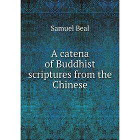 

Книга A catena of Buddhist scriptures from the Chinese