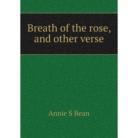 

Книга Breath of the rose, and other verse