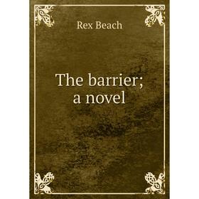 

Книга The barrier; a novel