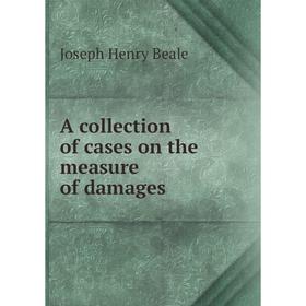 

Книга A collection of cases on the measure of damages