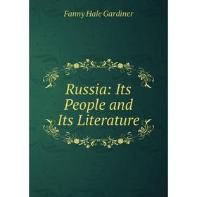 

Книга Russia: Its People and Its Literature