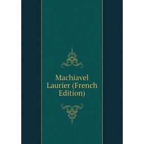 

Книга Machiavel Laurier