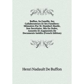 

Книга Buffon, Sa Famille, Ses Callaborateurs Et Ses Familiers