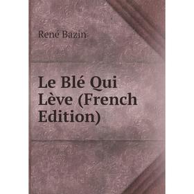

Книга Le Blé Qui Lève