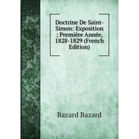 

Книга Doctrine De Saint-Simon: Exposition; Première Année, 1828-1829 (French Edition)