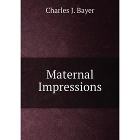 

Книга Maternal Impressions