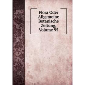 

Книга Flora Oder Allgemeine Botanische Zeitung, Volume 95