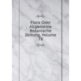 

Книга Flora Oder Allgemeine Botanische Zeitung, Volume 78