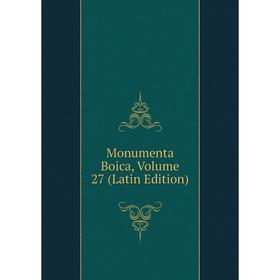 

Книга Monumenta Boica, Volume 27