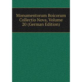 

Книга Monumentorum Boicorum Collectio Nova, Volume 20
