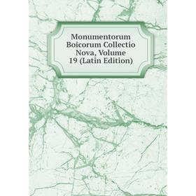 

Книга Monumentorum Boicorum Collectio Nova, Volume 19