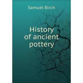 

Книга History of ancient pottery