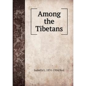 

Книга Among the Tibetans