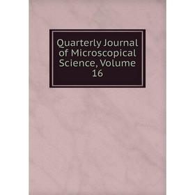 

Книга Quarterly Journal of Microscopical Science, Volume 16