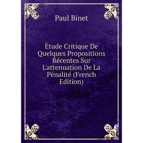 

Книга Étude Critique De Quelques Propositions Récentes Sur L'attenuation De La Pénalité (French Edition)