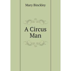 

Книга A Circus Man