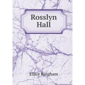 

Книга Rosslyn Hall