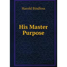 

Книга His Master Purpose