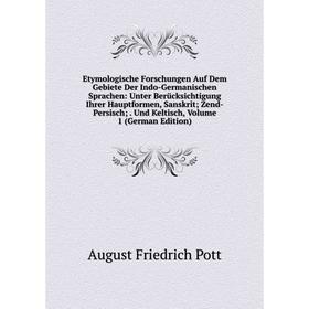

Книга Etymologische Forschungen Auf Dem Gebiete Der Indo-Germanischen Sprachen