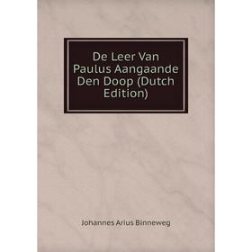 

Книга De Leer Van Paulus Aangaande Den Doop (Dutch Edition)