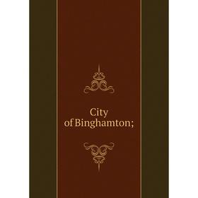 

Книга City of Binghamton