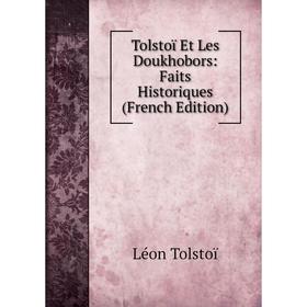 

Книга Tolstoï Et Les Doukhobors: Faits Historiques (French Edition)