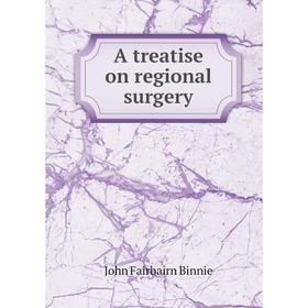 

Книга A treatise on regional surgery