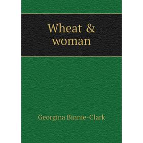 

Книга Wheat & woman