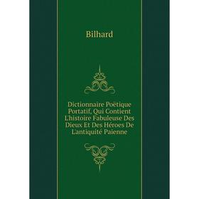 

Книга Dictionnaire Poëtique Portatif, Qui Contient L'histoire Fabuleuse Des Dieux Et Des Héroes De L'antiquité Paienne