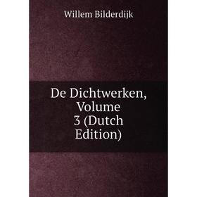 

Книга De Dichtwerken, Volume 3 (Dutch Edition)