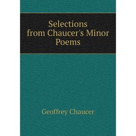 

Книга Selections from Chaucer's Minor Poems