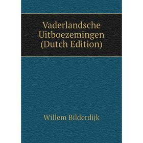 

Книга Vaderlandsche Uitboezemingen (Dutch Edition)